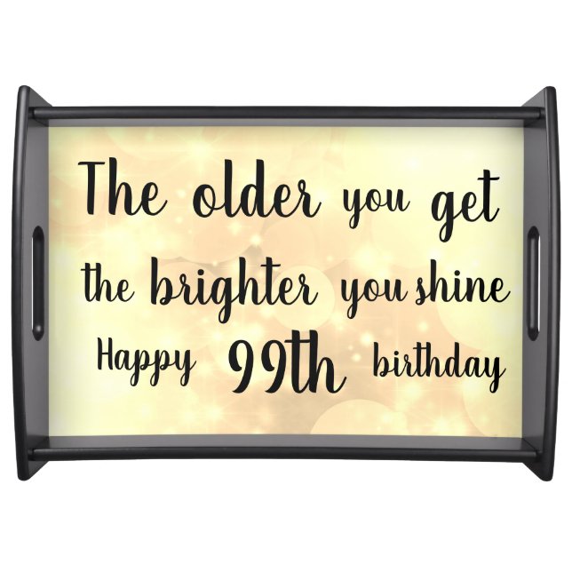 Inspirational Happy 99th Birthday Serving Tray (Front)