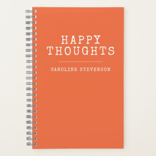 Inspirational Happy Quote in Orange Personalized Notebook