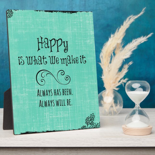 Inspirational Happy Quote Plaque (Side)