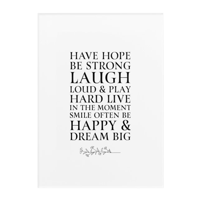 Inspirational Have Hope Black & White Quote  Acrylic Print (Front)