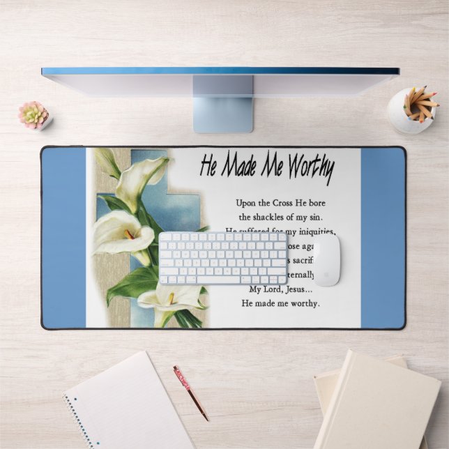 Inspirational He Made Me Worthy Desk Mat (Office 1)