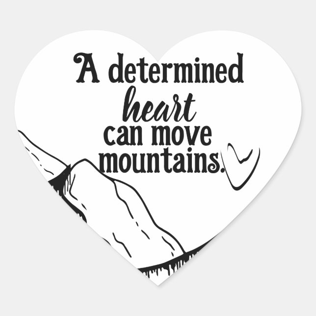 Inspirational Heart Shape Can Move Mountains Sticker (Front)