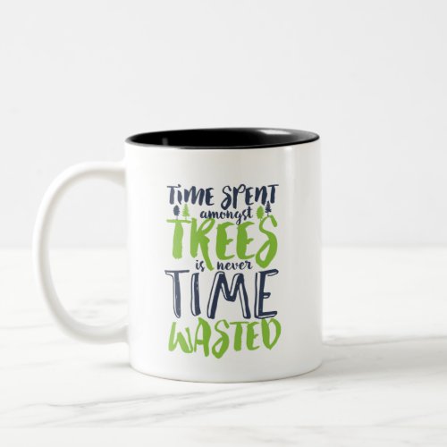 Inspirational Hiking and Camping Quote Forest Tree Two_Tone Coffee Mug