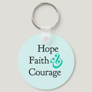 Inspirational- Hope, Faith &  Courage Keychain