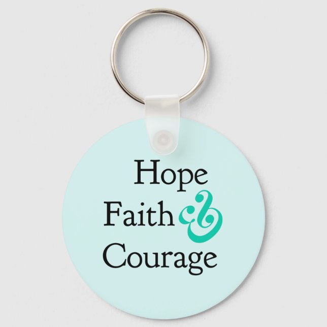 Inspirational- Hope, Faith &  Courage Keychain (Front)