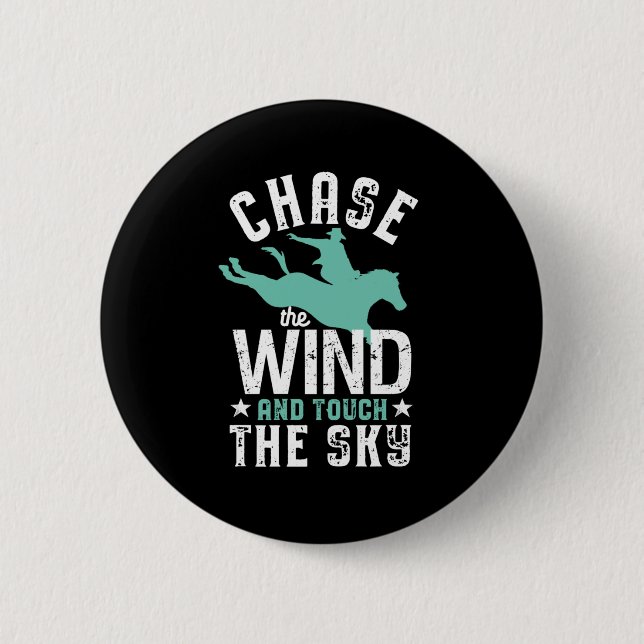 Inspirational Horseriding Quote Chase The Wind Button (Front)