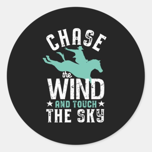 Inspirational Horseriding Quote Chase The Wind Classic Round Sticker