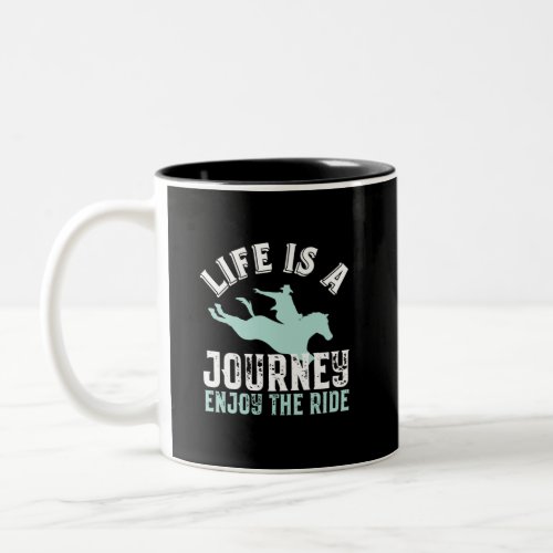Inspirational Horseriding Quote Enjoy The Ride Two_Tone Coffee Mug