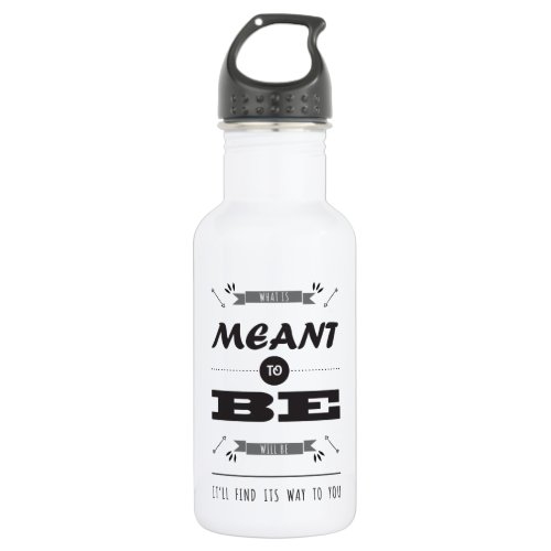 Inspirational If Meant to Be Typography Stainless Steel Water Bottle