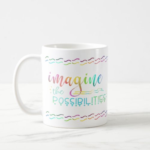 Inspirational IMAGINE THE POSSIBILITIES Colorful Coffee Mug