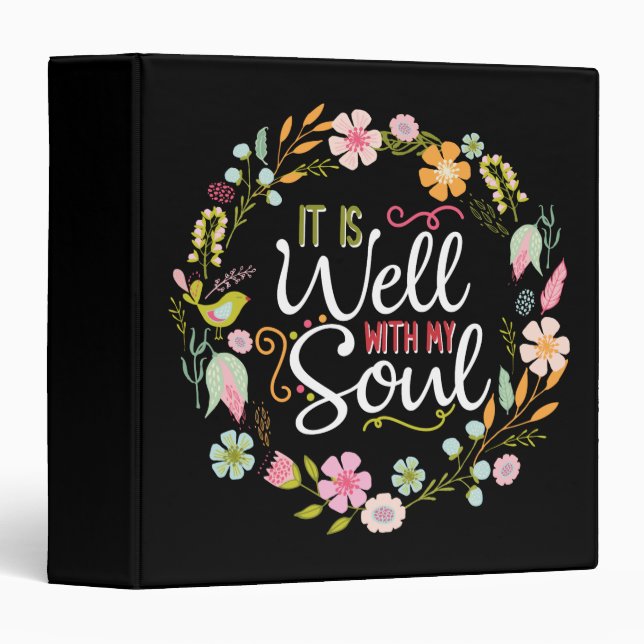 Inspirational, it is well with my soul 3 ring binder (Front/Spine)