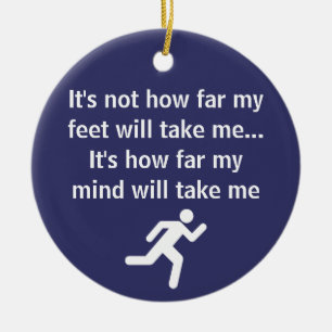 Inspirational - It's not how far my feet will run Ceramic Ornament