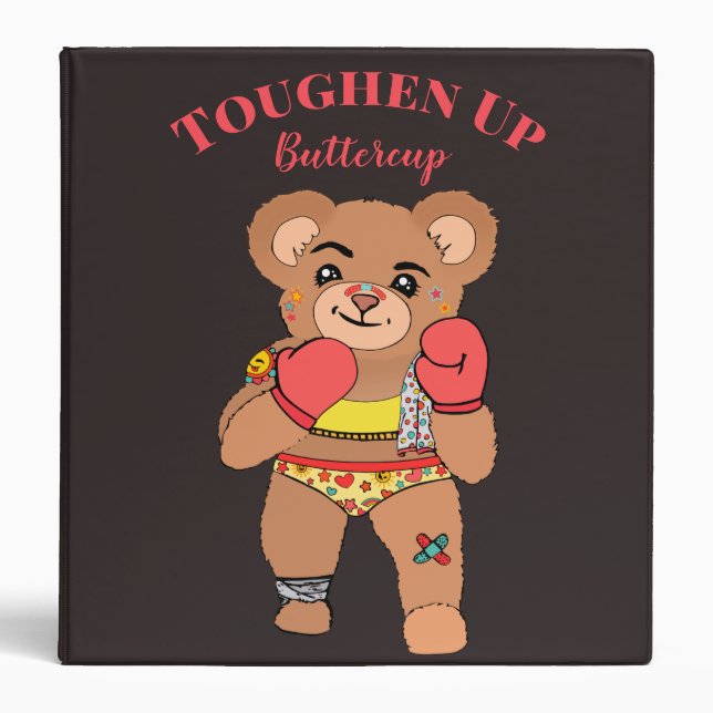 Inspirational Kawaii Bear | Toughen Up Buttercup 3 Ring Binder (Front)
