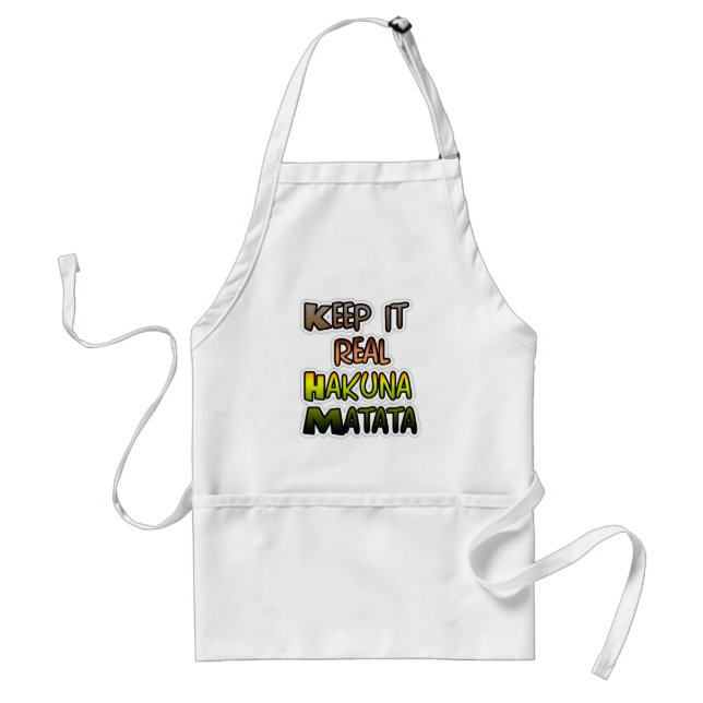 Inspirational "Keep It Real Hakuna Matata" Art Adult Apron (Front)