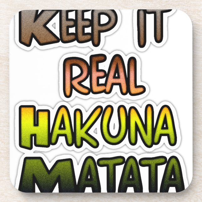 Inspirational "Keep It Real Hakuna Matata" Art Beverage Coaster (Front)