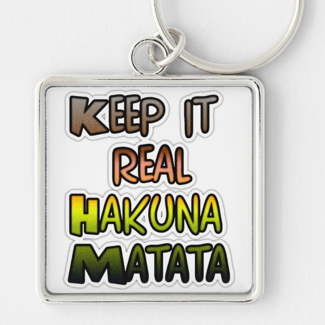 Inspirational "Keep It Real Hakuna Matata" Art Keychain (Front)
