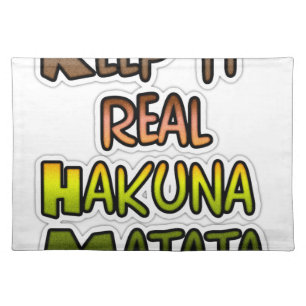 Inspirational "Keep It Real Hakuna Matata" Art Placemat