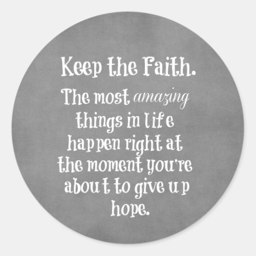 Inspirational Keep the Faith Quote Classic Round Sticker