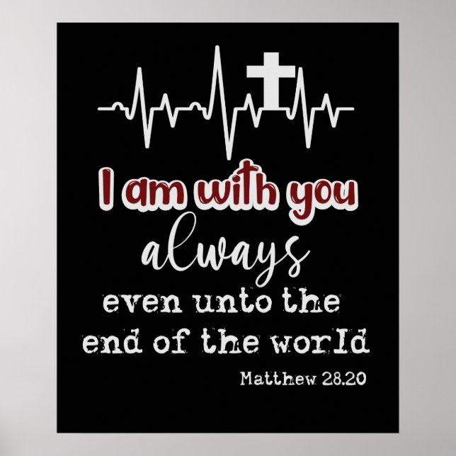 Inspirational KJV Scripture I am with you Always Poster (Front)