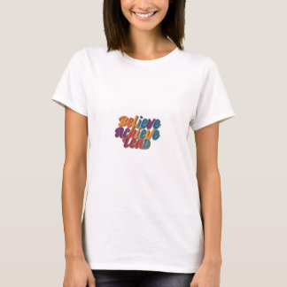 Inspirational Leader: Believe, Achieve, Lead T-Shirt