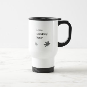 Inspirational Leadership & Legacy Mindset Travel Mug