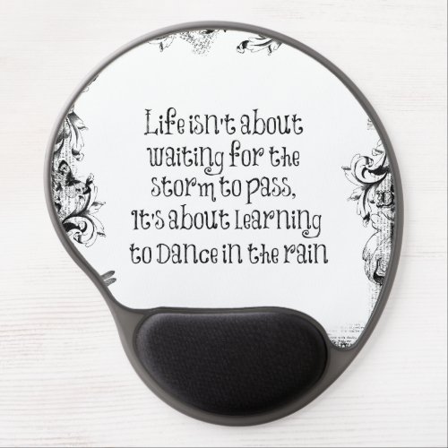 Inspirational Learning to dance in the Rain Quote Gel Mouse Pad