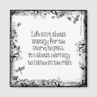 Inspirational Learning to dance in the Rain Quote Magnet