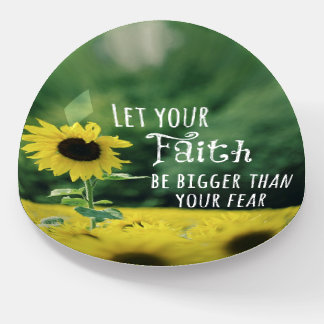 Inspirational: Let Your Faith Be Bigger Than Fear Paperweight