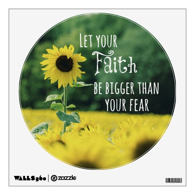 Inspirational: Let Your Faith Be Bigger Than Fear Wall Decal (Front)