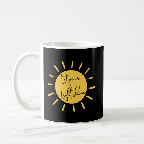 Inspirational Let Your Light Shine Quote Motivatio Coffee Mug