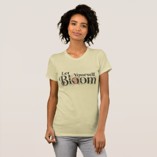 Inspirational Let Yourself Bloom Pink Rose Floral  T-Shirt