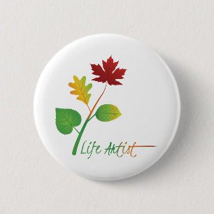 Inspirational Life Artist Quote, with Leaves Button