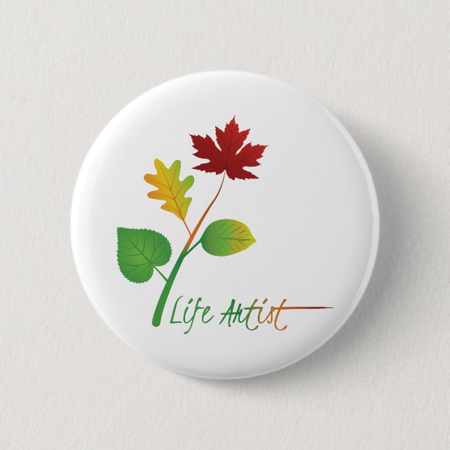 Inspirational Life Artist Quote, with Leaves Button (Front)