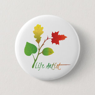 Inspirational Life Artist Slogan, with Leaves Button