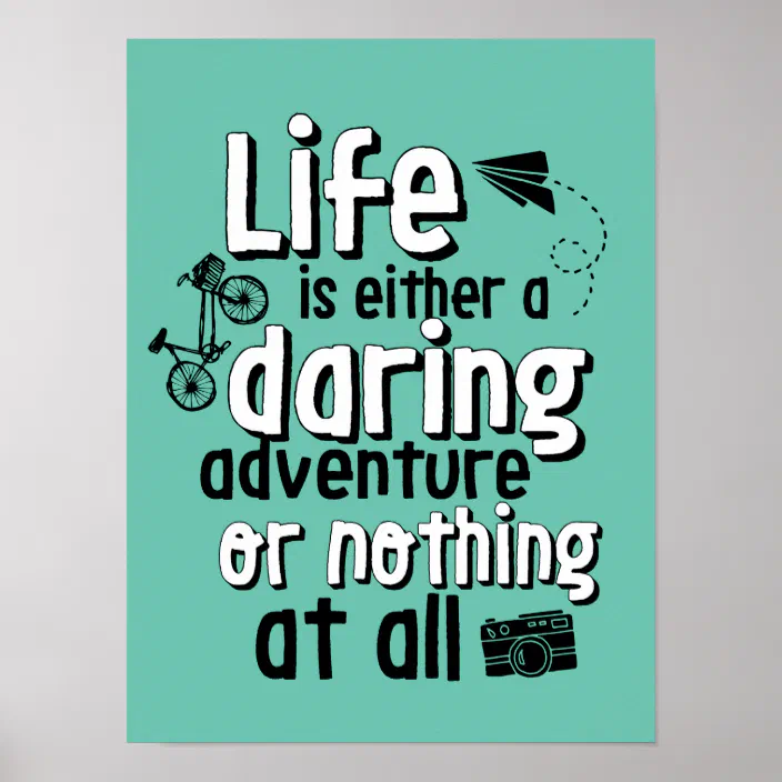 Inspirational Life Daring Adventure Quote Poster Zazzle Com