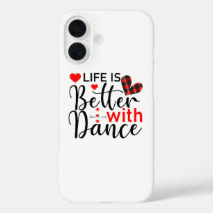 Inspirational "Life is Better with Dance" iPhone 16 Case