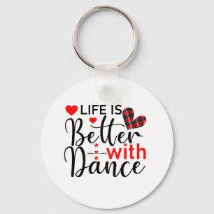 Inspirational "Life is Better with Dance" Keychain