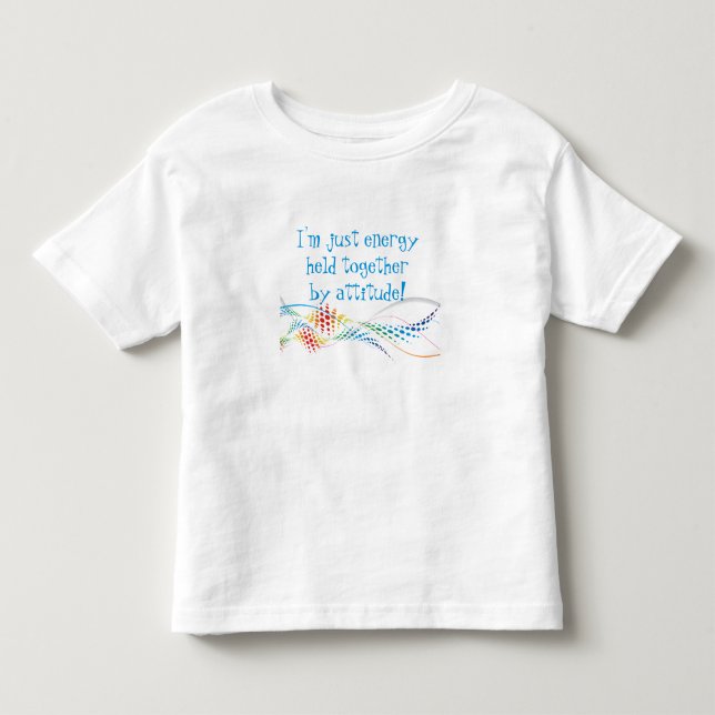 Inspirational Life Quote Energy Held by Attitude  Toddler T-shirt (Front)