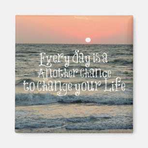Inspirational Life Quote: Every Day is Magnet