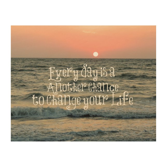 Inspirational Life Quote: Every Day is Wood Wall Art (Front)