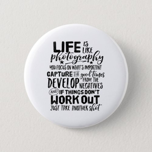 Inspirational Life Quote Photography Photographer Button