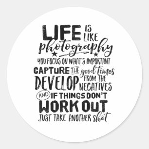 Inspirational Life Quote Photography Photographer Classic Round Sticker