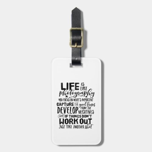 Inspirational Life Quote Photography Photographer Luggage Tag