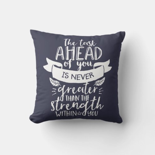 Inspirational Life Quote The Strength Within You Throw Pillow