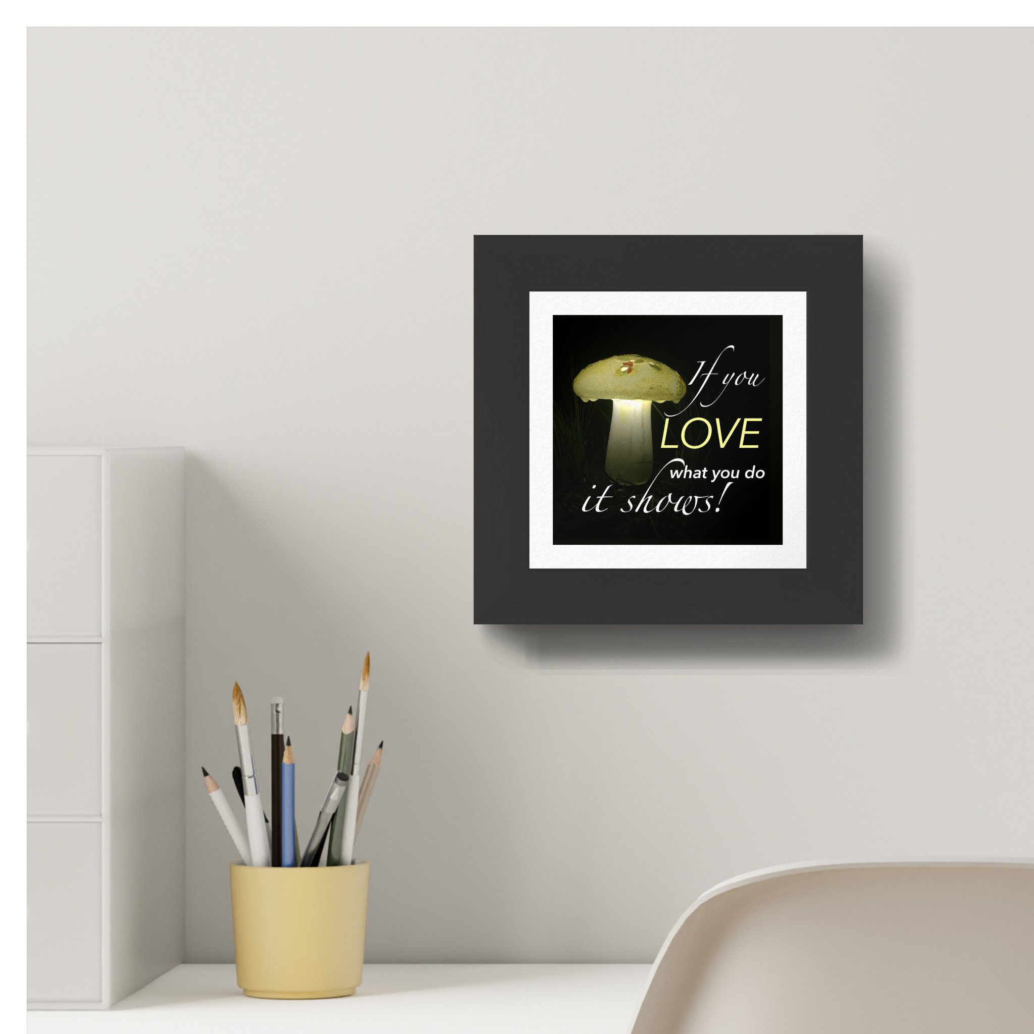Inspirational Life Quote Typography Mushroom