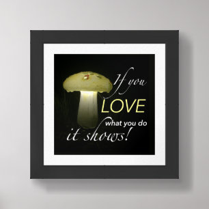 Inspirational Life Quote Typography Mushroom Framed Art