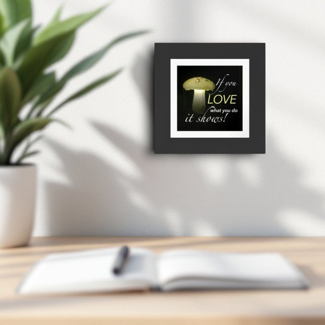 Inspirational Life Quote Typography Mushroom Framed Art (wall art on display wall)