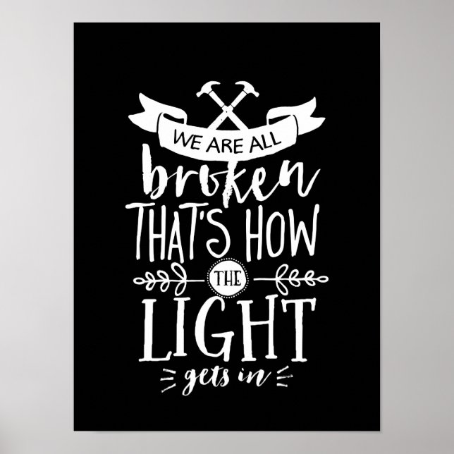 Inspirational Life Quote We Are All Broken Poster (Front)