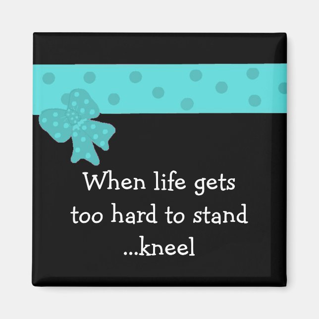 Inspirational Life Quote with Blue Bow Magnet (Front)