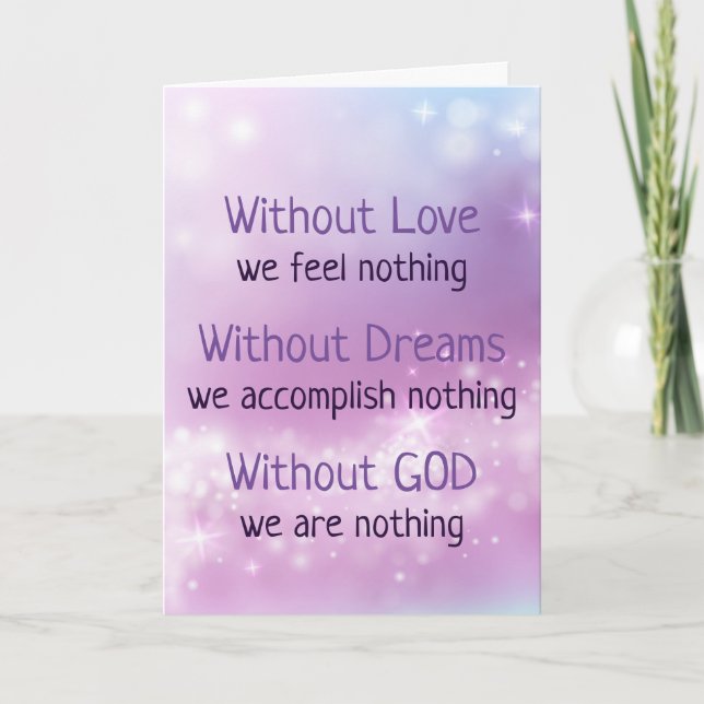 Inspirational Life Quote Without Love, Hope, God Card (Front)